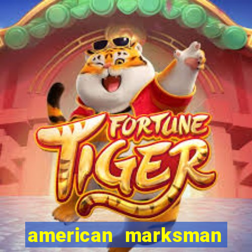 american marksman apk dinheiro infinito